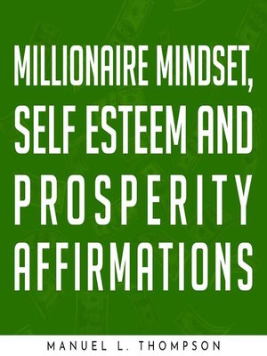 cover image of Millionaire Mindset, Self Esteem and Prosperity Affirmations